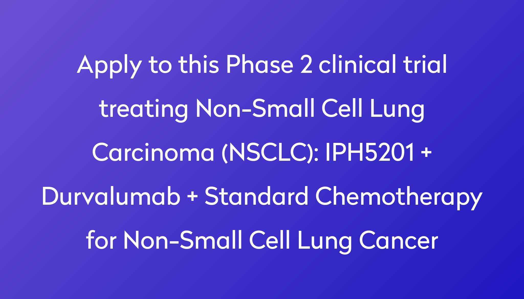 iph5201-durvalumab-standard-chemotherapy-for-non-small-cell-lung